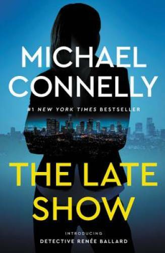 The Late Show – Paperback By Connelly, Michael – GOOD
