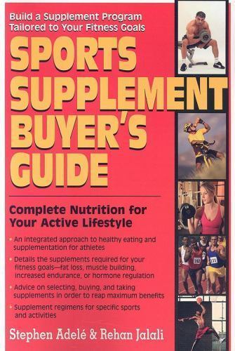 Sports Supplement Buyer’s Guide: Complete – 1591201667, paperback, Stephen Adele
