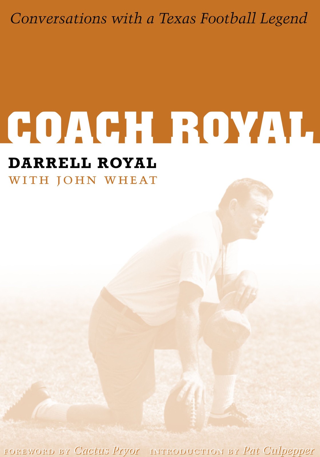 Coach Royal: Conversations with a Texas Football Legend (Voices and Memories…