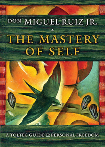 The Mastery of Self: A Toltec Guide to Personal Freedom – Paperback – GOOD