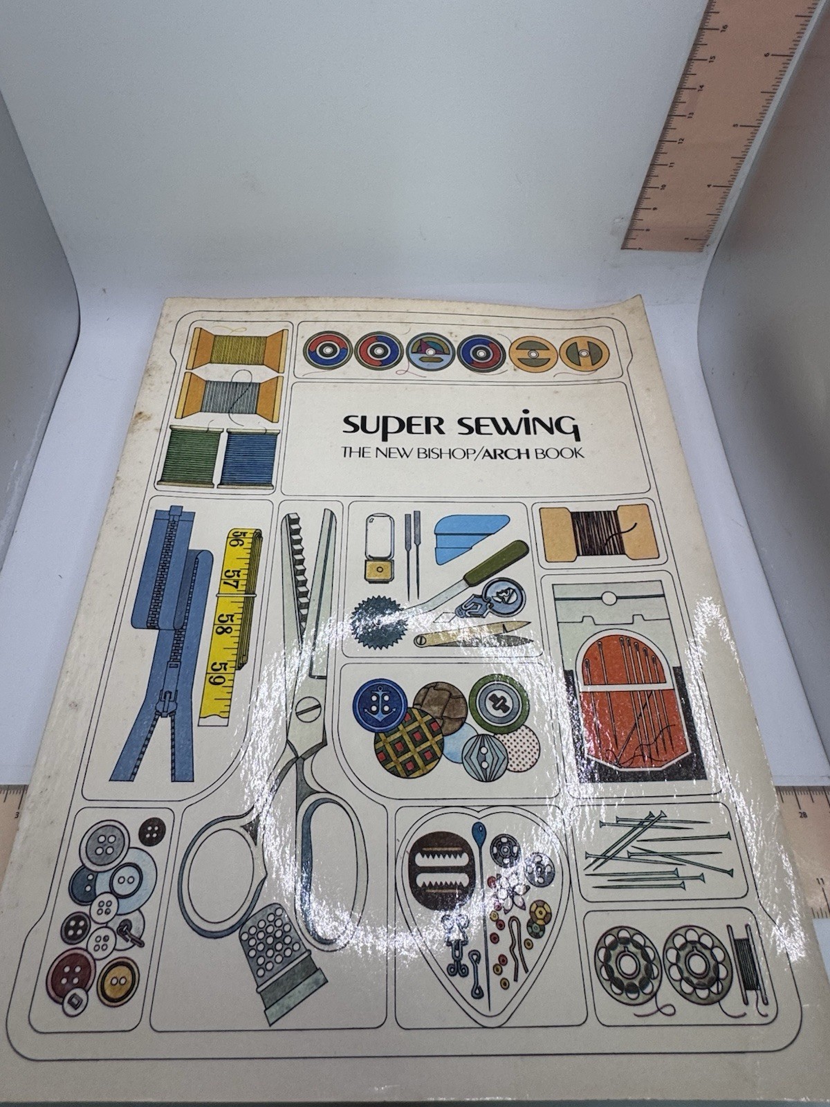 Vintage Super Sewing The New Bishop Arch Book 1974 Color Illustrated 336 Pages