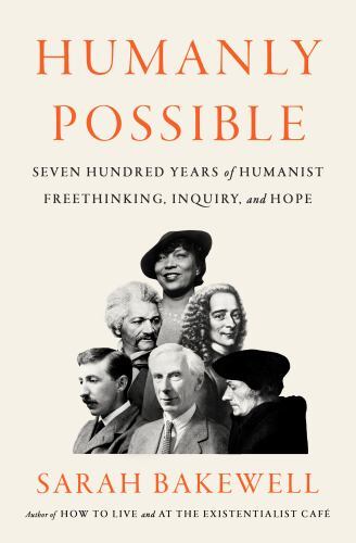 Humanly Possible: Seven Hundred Years of Humanist Freethinking, Inquiry, and Hop