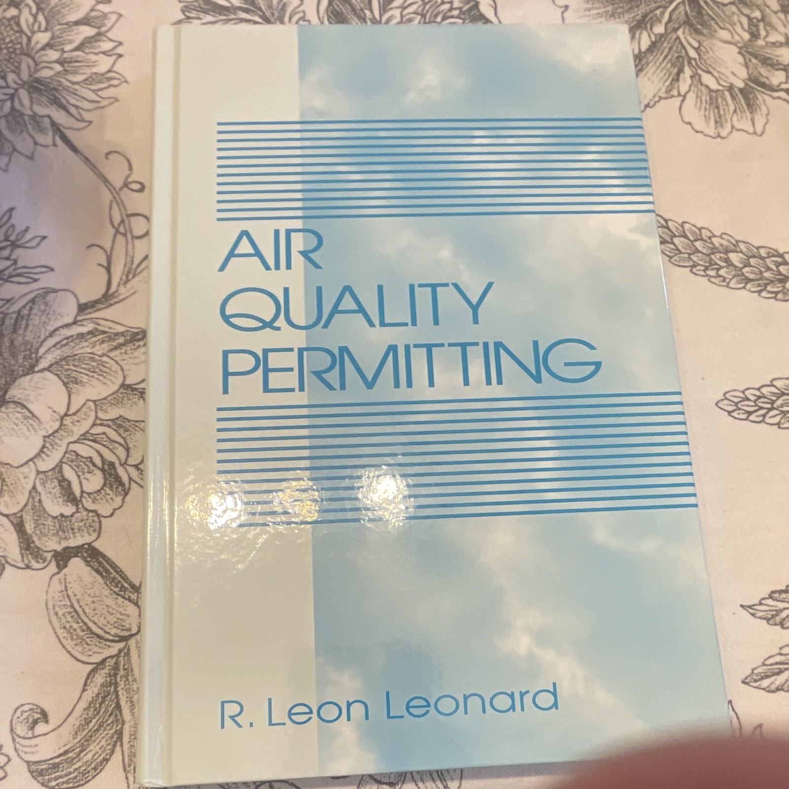 Air Quality Permitting R. Leon Leonard Hardcover Air Pollution Law Textbook