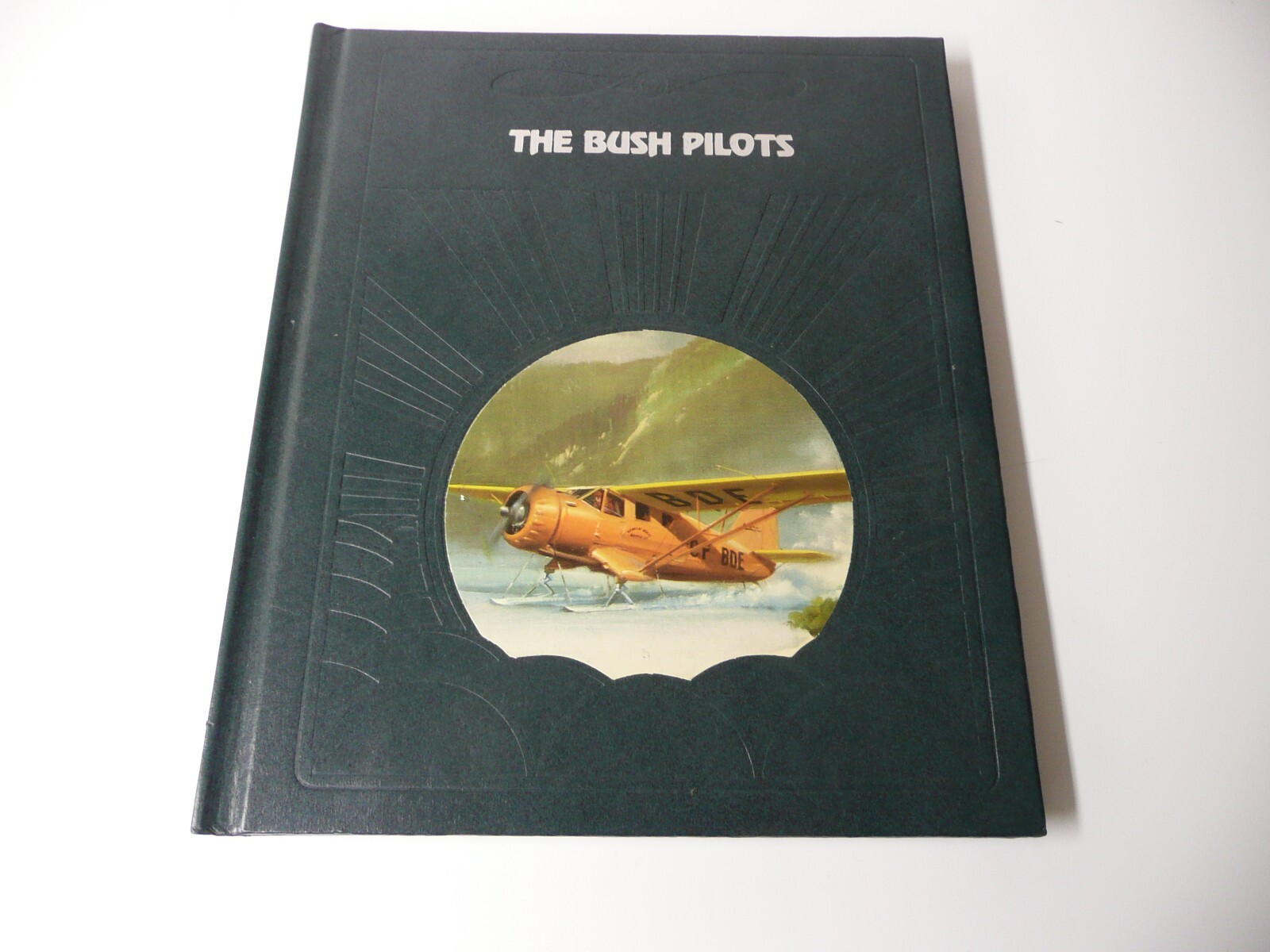 The Epic Of Flight – The Bush Pilots, Time-Life Books, 176 pages, HC