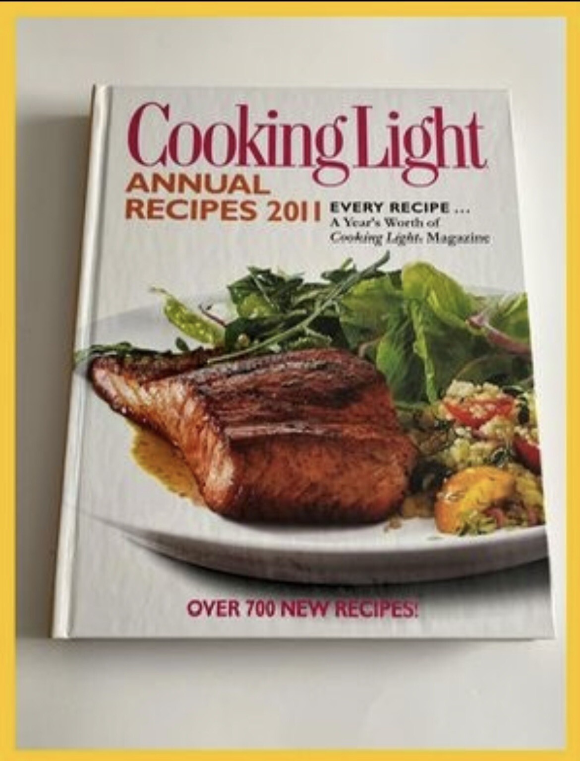 Cooking Light 2011 Cookbook Annual Recipes Hard Cover Oxmoor House 464 Pages