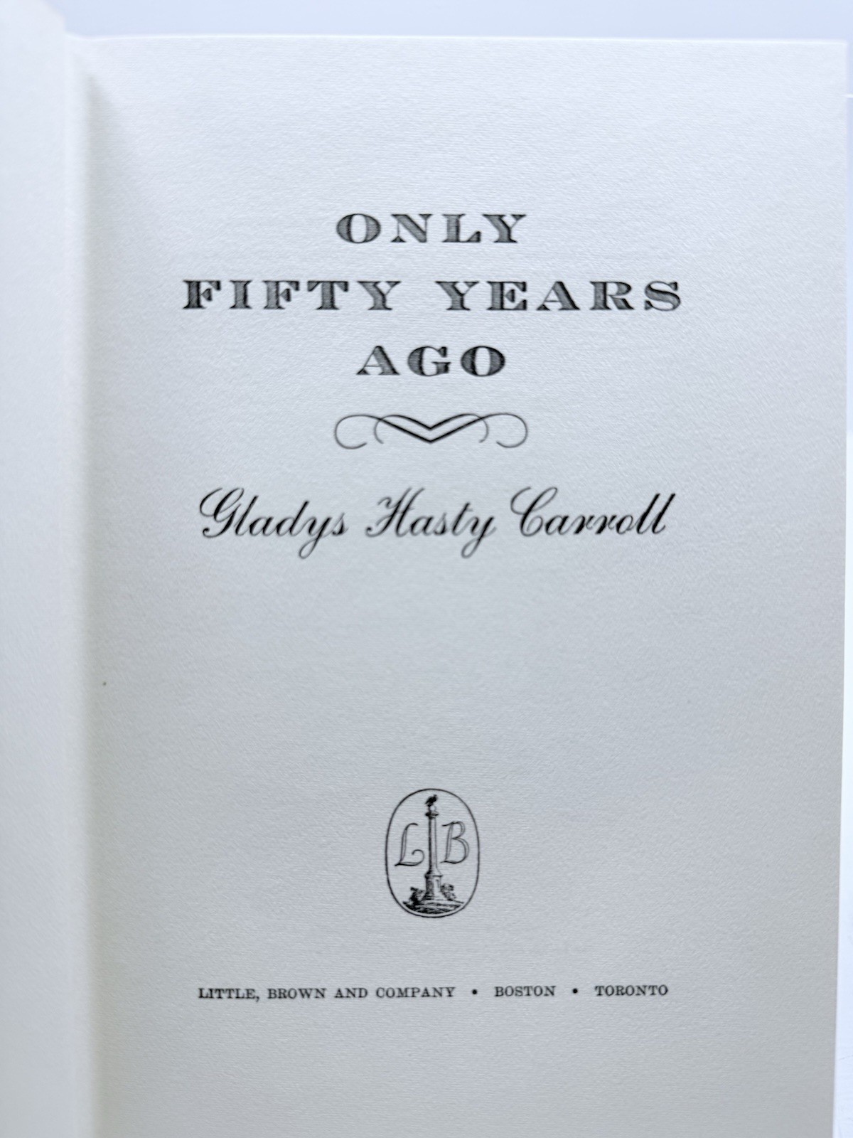 Only Fifty Years Ago Gladys Hasty Carroll Signed 1962 First HC DJ Maine