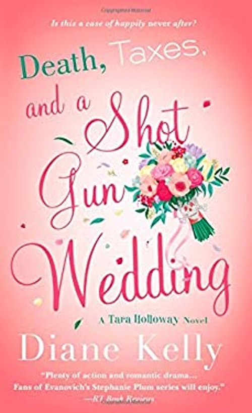 Death, Taxes, and a Shotgun Wedding : A Tara Holloway Novel Diane