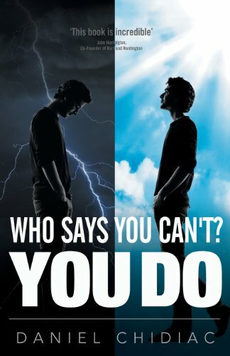 Who Says You Can’t? You Do By Daniel Chidiac