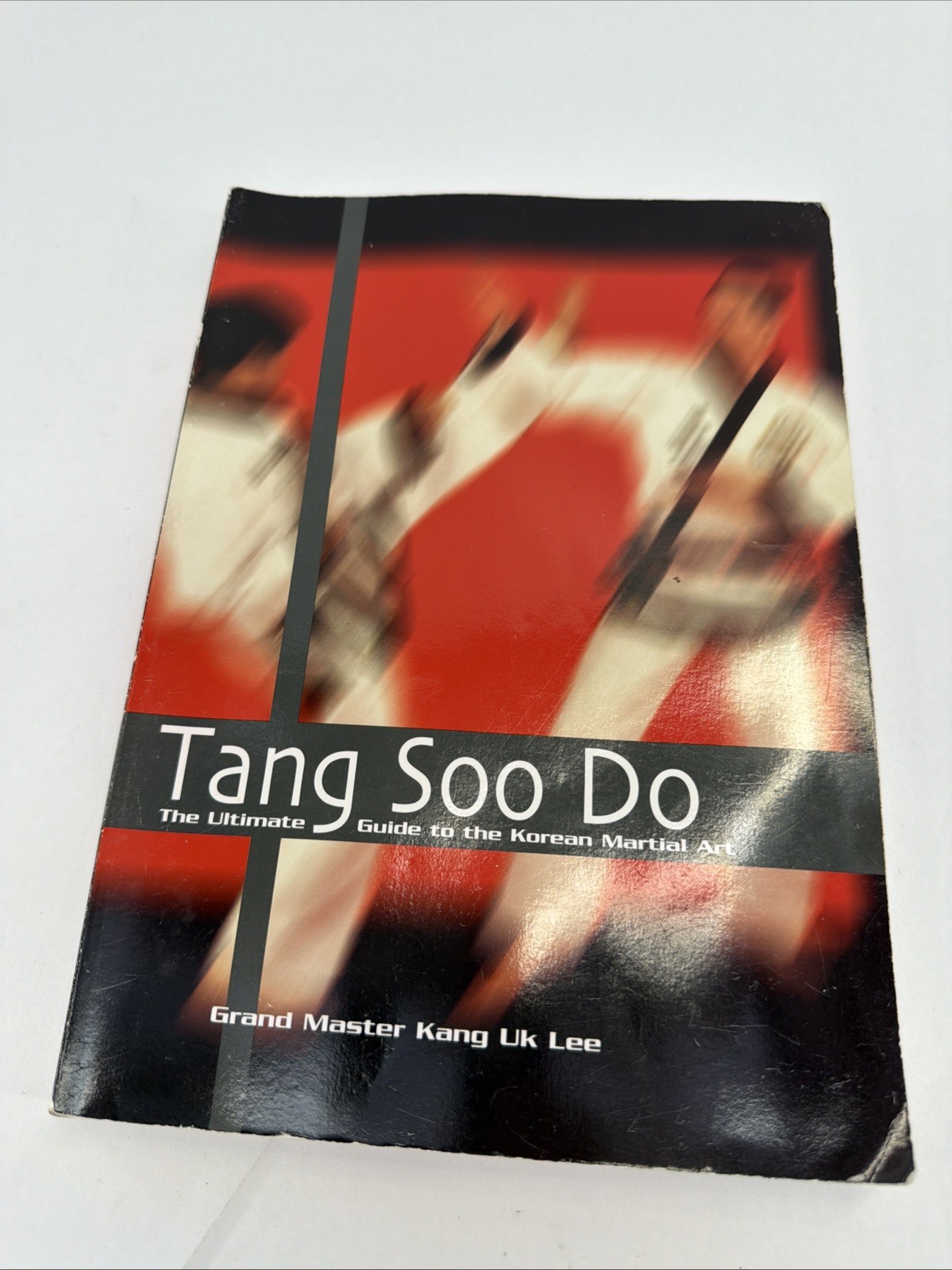 KANG UK LEE, Tang Soo Do: The Ultimate Guide to the Korean Martial Art, PB