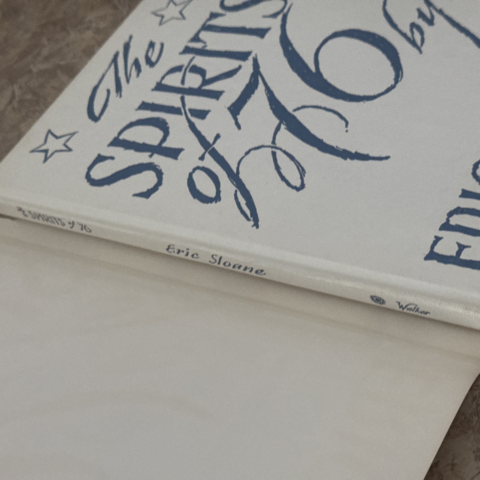 1973 1st Ed. THE SPIRITS OF ’76 Eric Sloane Hardcover DJ Bicentennial Inscribed