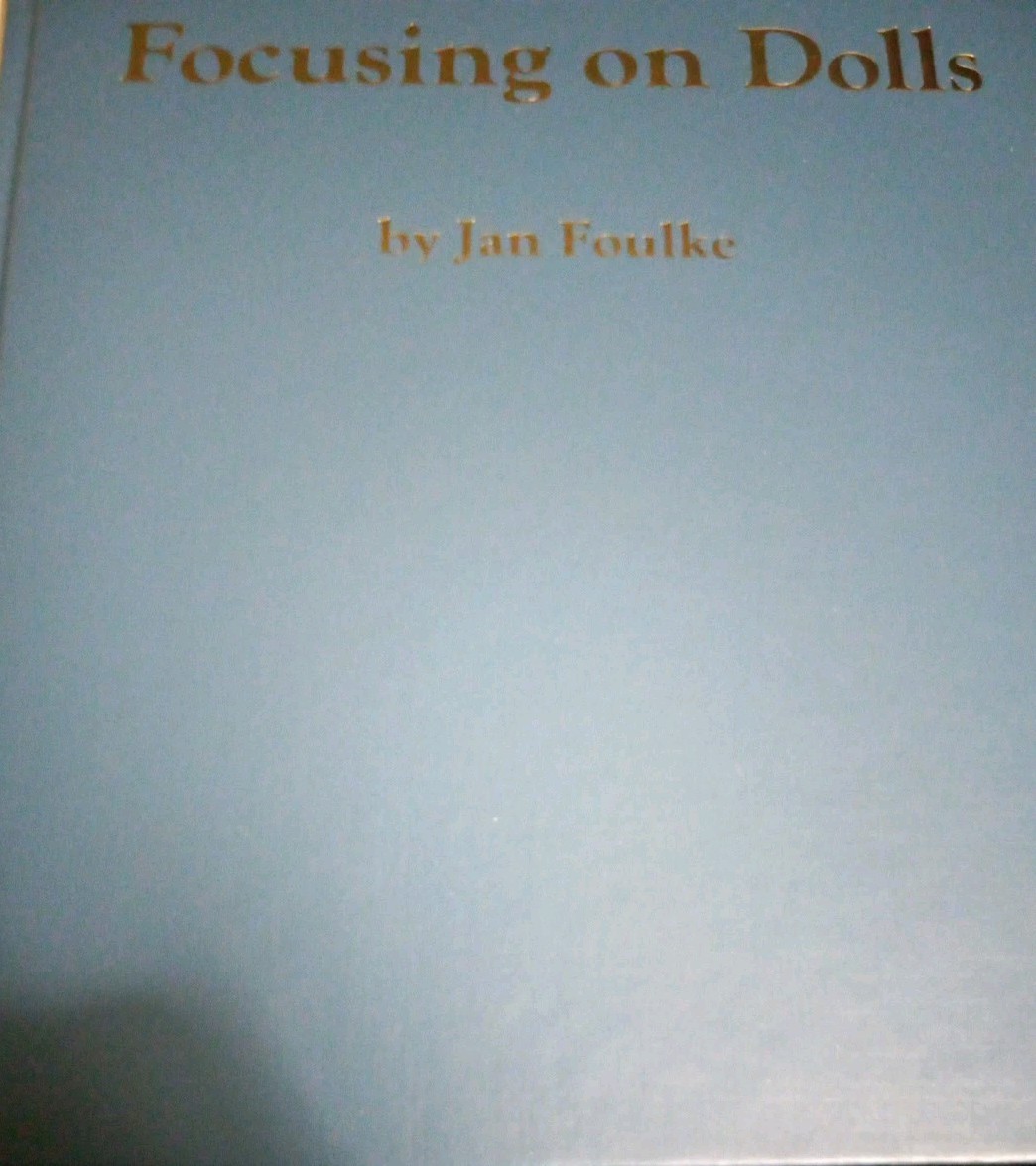 “Focusing on Dolls” Hardcover Book By Jan Foulke 174 Pages – 1988 Good Preowned