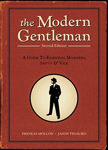 The Modern Gentleman, 2nd Edition: A Guide to Essential Manners, Sav – VERY GOOD