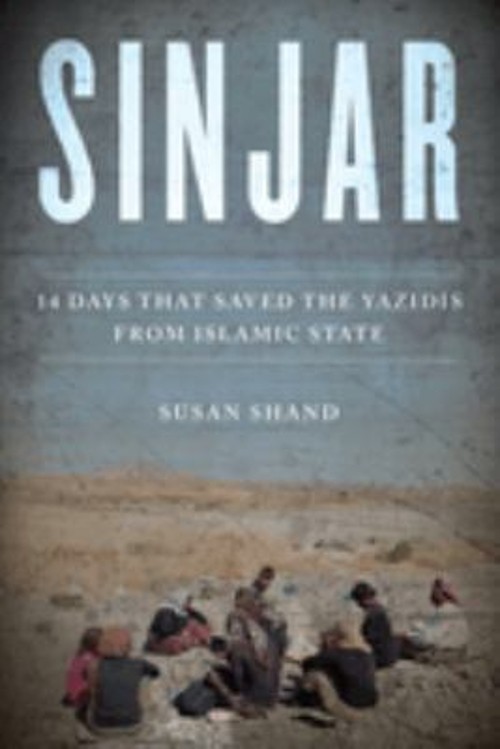 Sinjar : 14 Days That Saved the Yazidis from Islamic State Susan