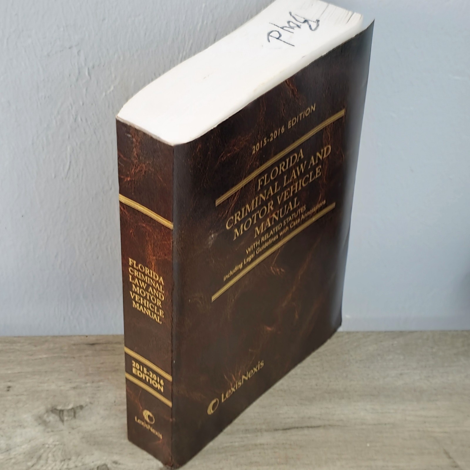 Florida Criminal Law & Motor Vehicle Manual 2015-2016 Edition Case Annotations