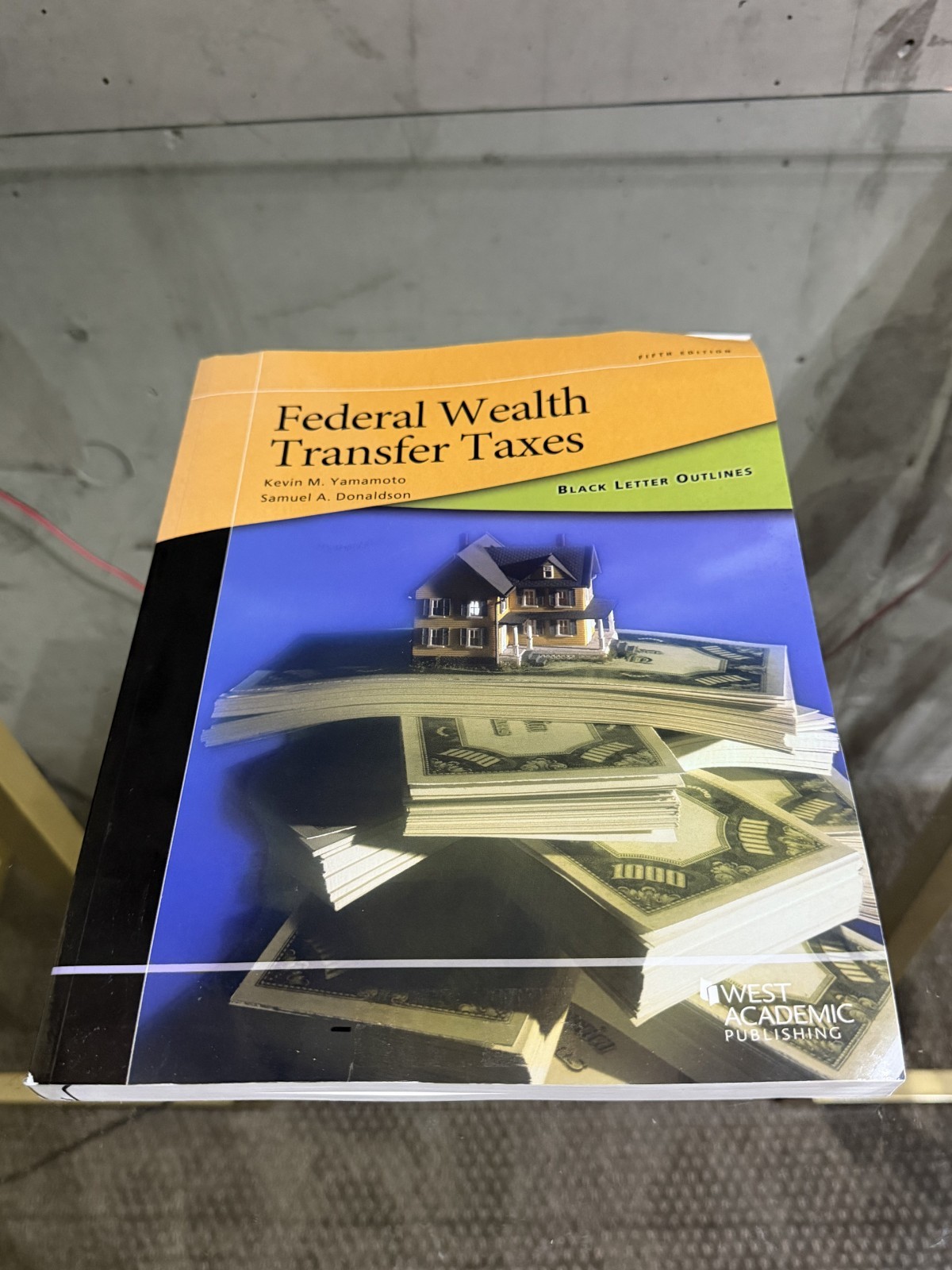 Black Letter Outline on Federal Wealth Transfer Taxes by Samuel A. Donaldson and