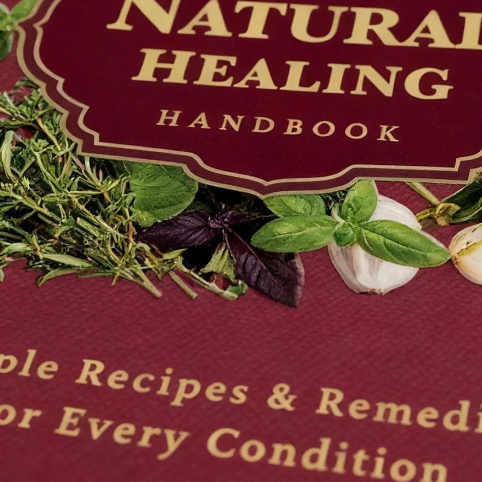 The Natural Healing Handbook Spiral-Bound Guide for Herbal Remedies & Natural