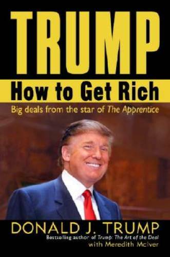 Trump: How to Get Rich – Hardcover By Trump, Donald J. – GOOD