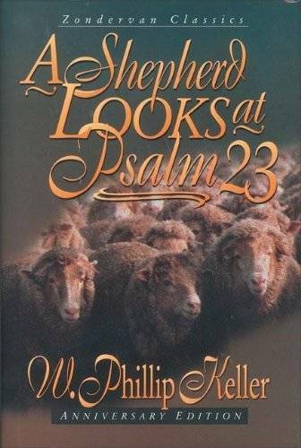 A Shepherd Looks at Psalm 23 (Anniversary Edition) – Hardcover – VERY GOOD