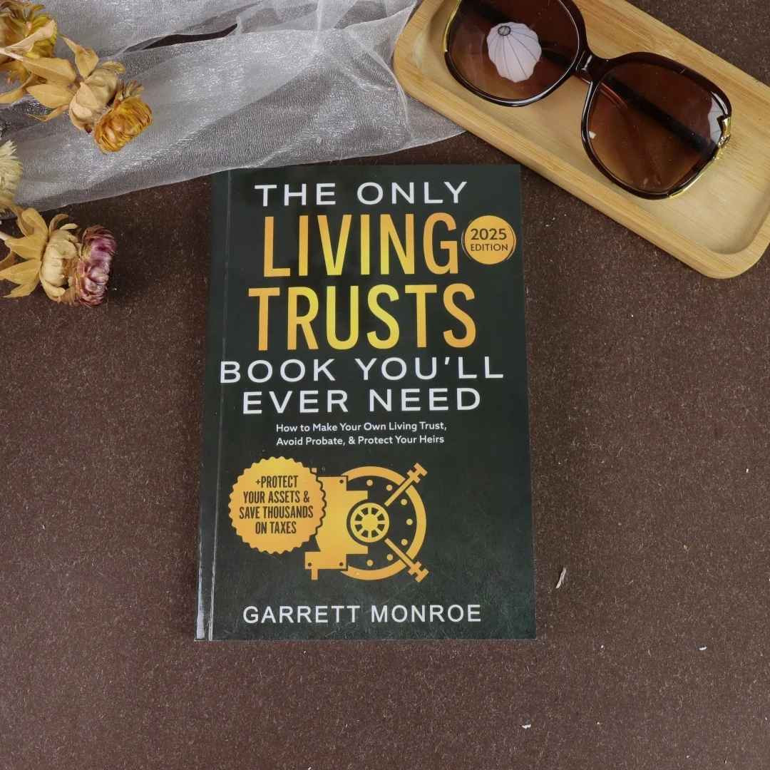 The Only Living Trusts Book You’ll Ever Need 2026 Avoid Probate Protect Heirs