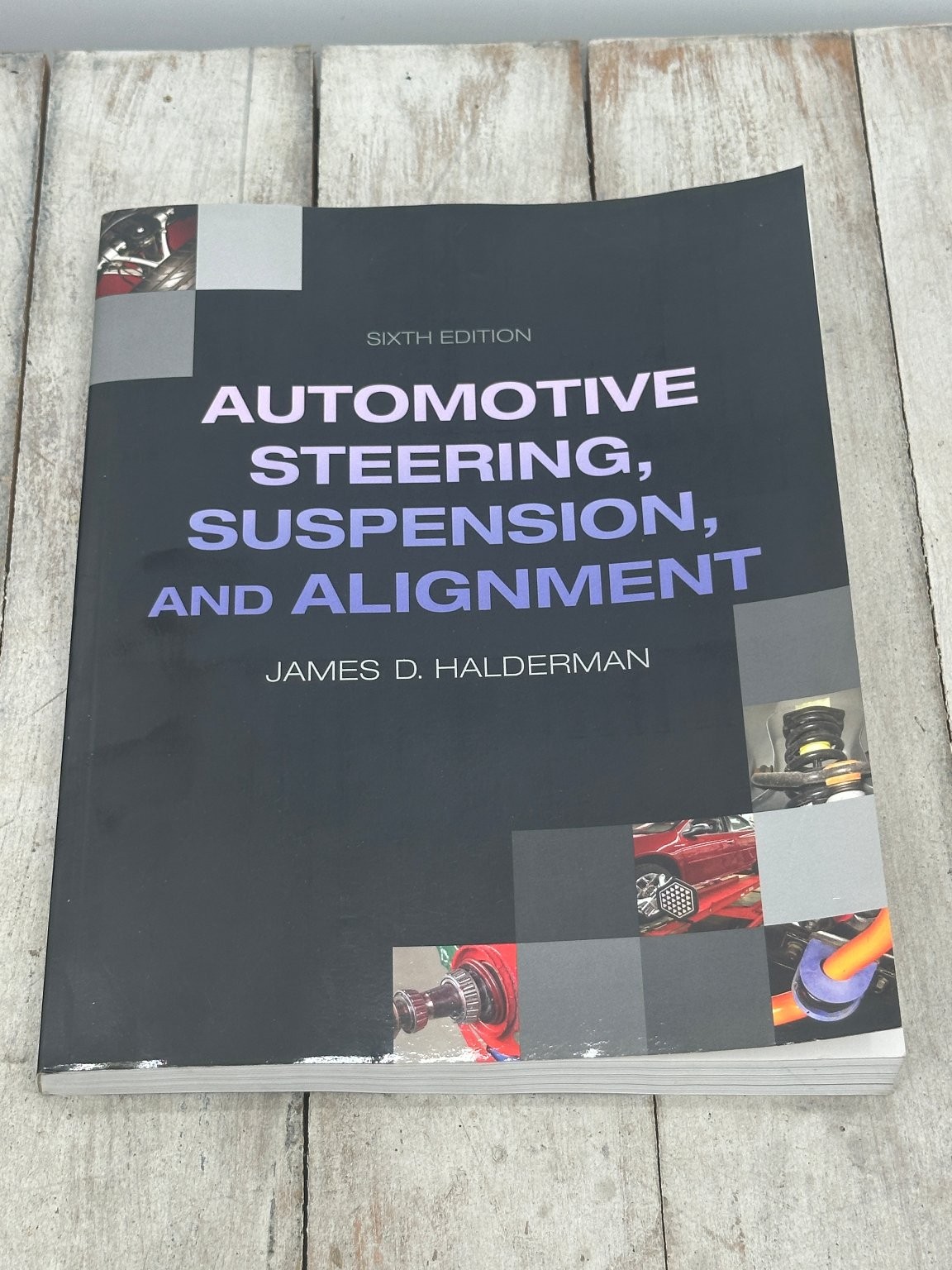 Automotive Steering Suspension and Alignment James D Halderman 6th Ed