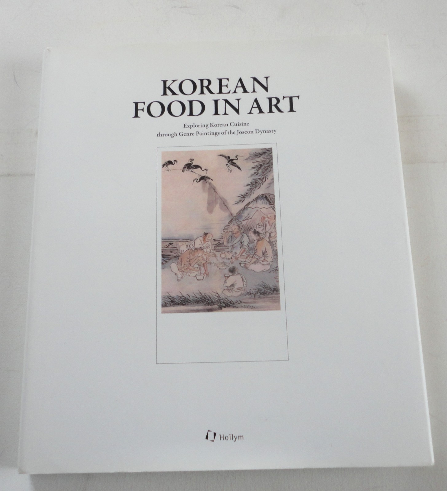 2017 Unread Korean Food In Art HC Kim Sang-bo 9781565914803 Hollym International
