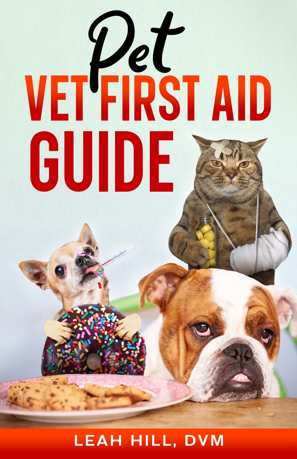 Pet Vet First Aid Guide paperback by Leah Hill, DVM. 8.5 x 5.5, color diagrams