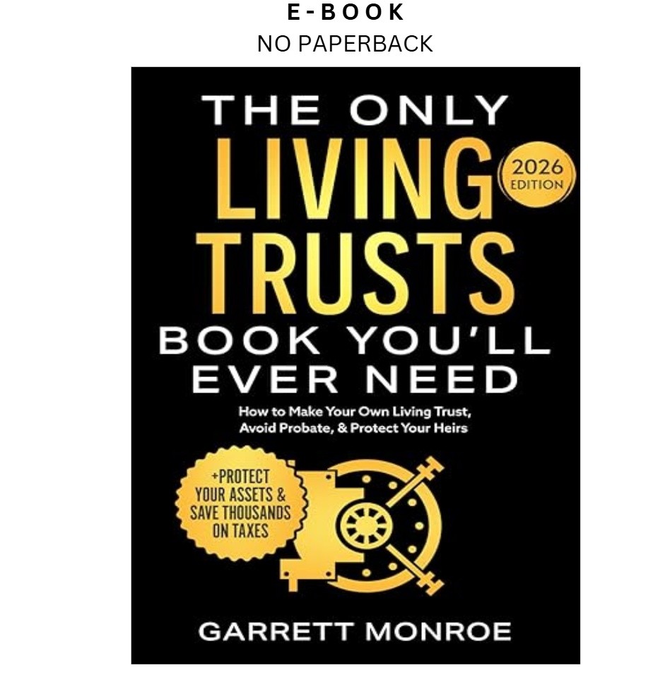 The Only Living Trusts Book You’ll Ever N, Garrett Monroe 2024