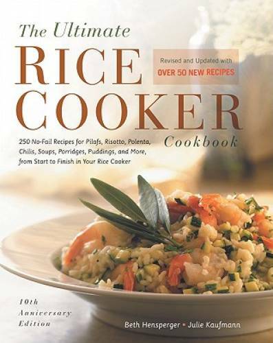 The Ultimate Rice Cooker Cookbook : 250 No-Fail Recipes for Pilafs, Risot – GOOD
