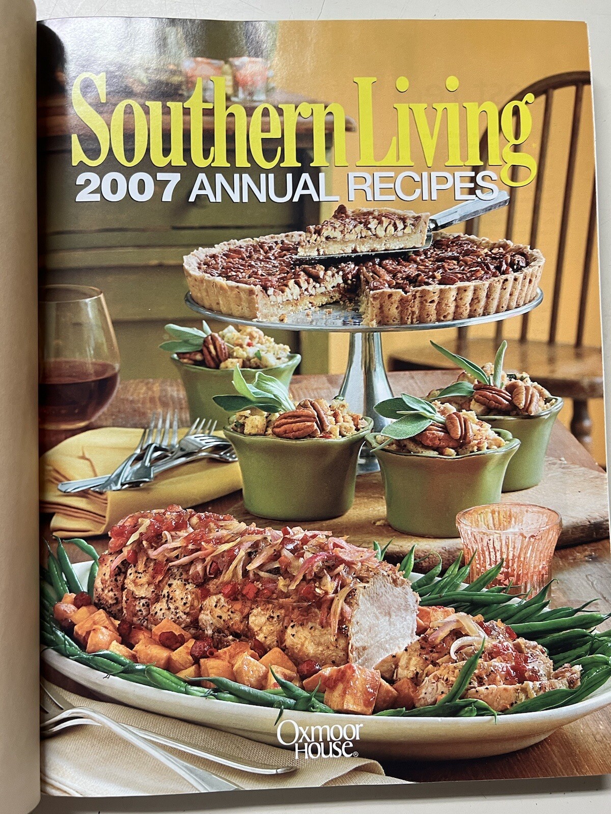 Southern Living 2007 Annual Recipes Every Single Recipe Cookbook 368 Pages Home