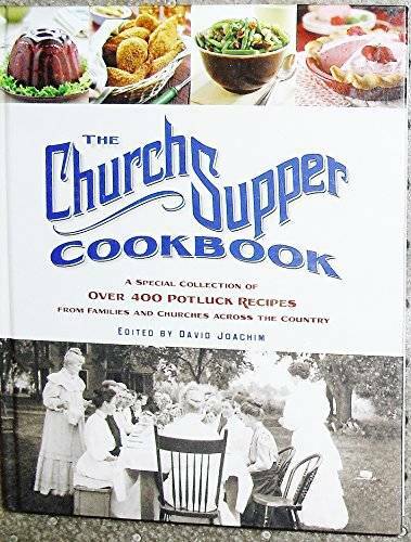 The Church Supper Cookbook: A Special Collection of Over 400 Potluck Reci – GOOD