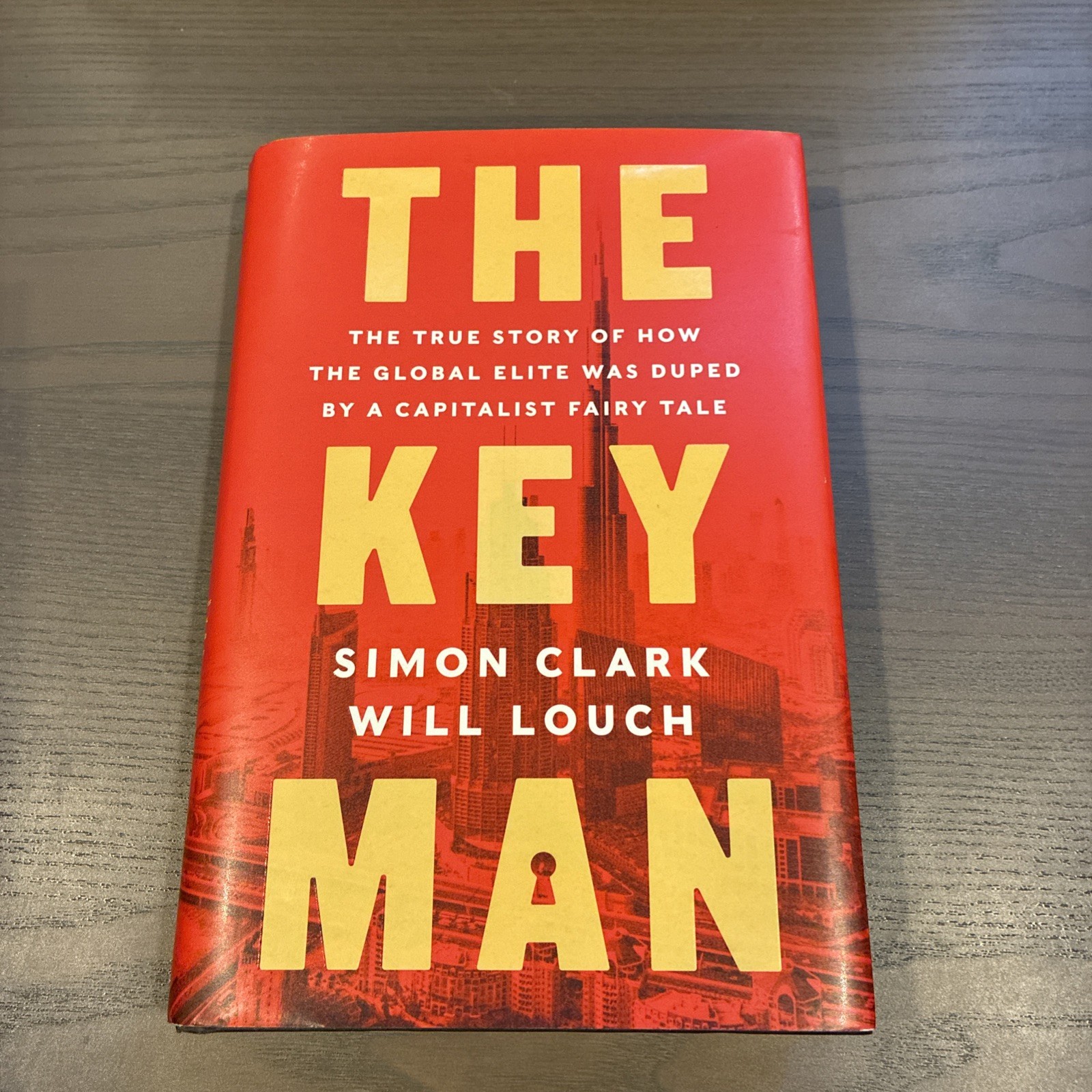 Key Man: True Story of How the Global Elite Was Duped by a Capitalist Fairy Tale