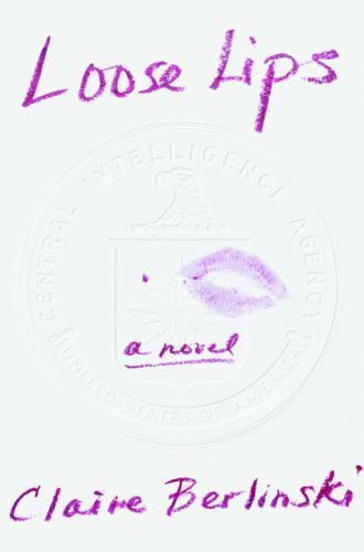 Loose Lips by Berlinski, Claire Hardcover + Dust JACKET LIKE NEW