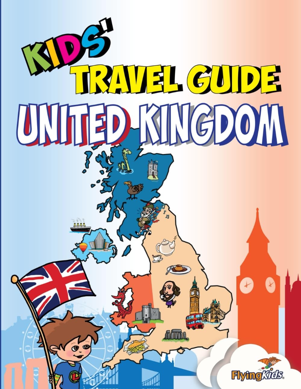 Kids’ Travel Guide – United Kingdom: The Fun Way to Discover the United King…