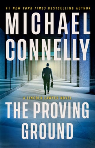 The Proving Ground: A Lincoln Lawyer Novel by Michael Connelly: Used