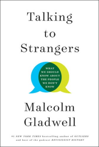 Talking to Strangers: What We Should Know about the People We Don’t Know – GOOD