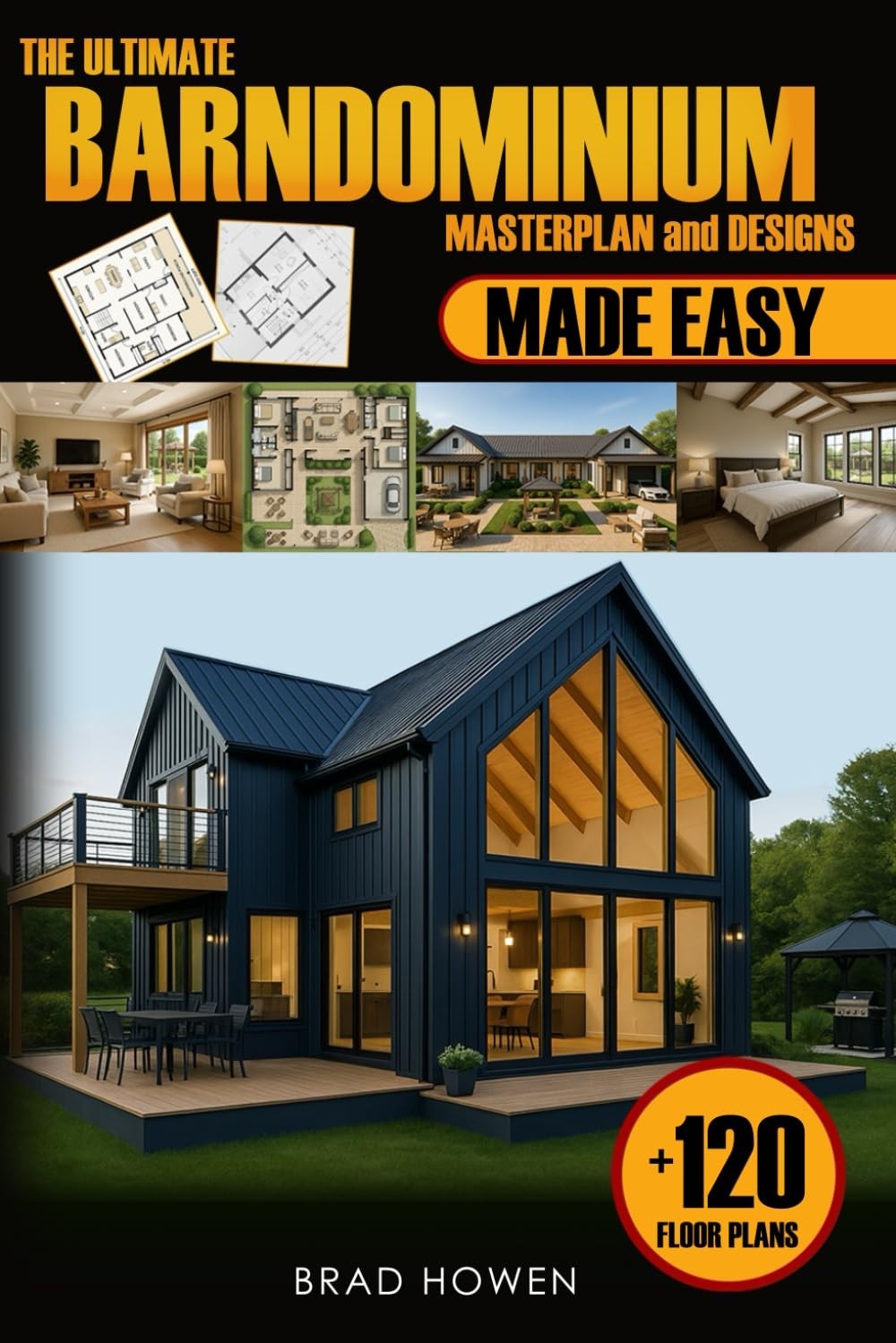 THE ULTIMATE BARNDOMINIUM FLOOR PLANS AND DESIGNS: Build your custom, energy-eff