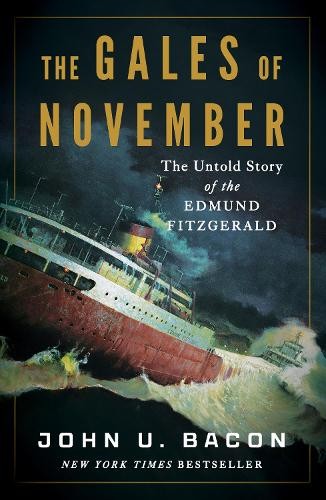 The Gales of November: The Untold Sto…, Bacon, John U