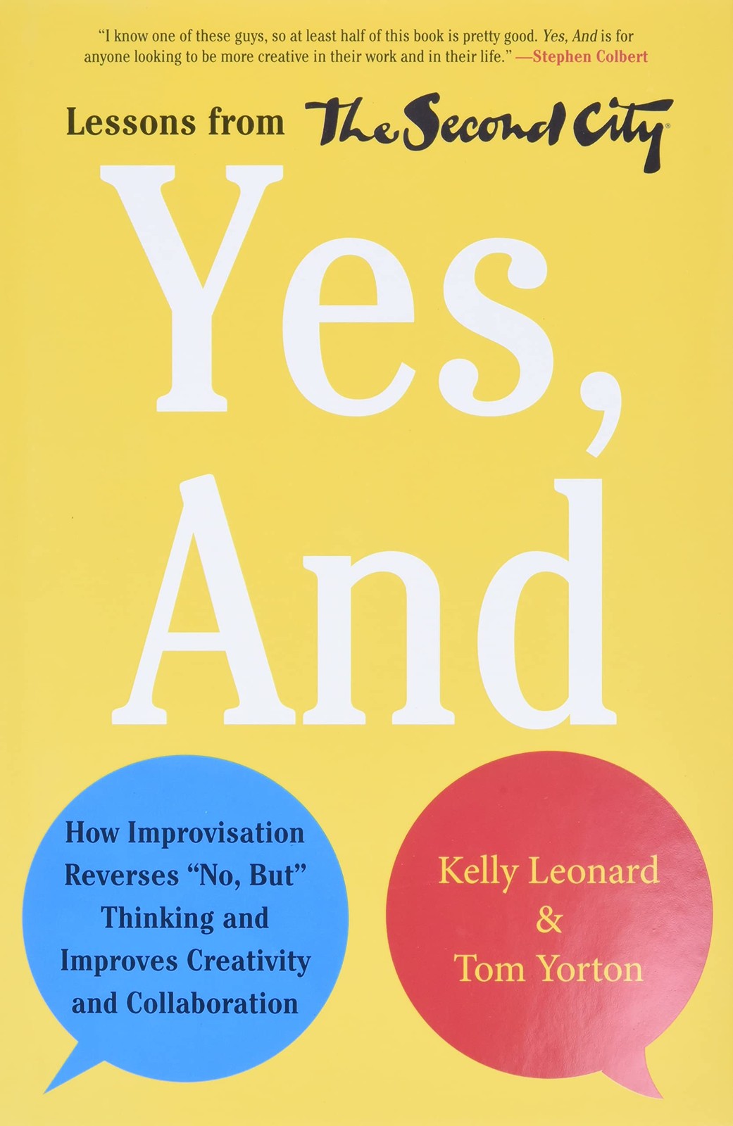 Yes, And: How Improvisation Reverses “No, But” Thinking and Improves Creativ…