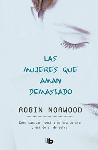 Las mujeres que aman demasiado / Women Who Love Too Much (Spanish E – GOOD