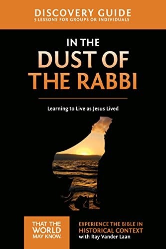 In the Dust of the Rabbi Discovery Guide: Learning to Live as Jesus Lived (6) (T