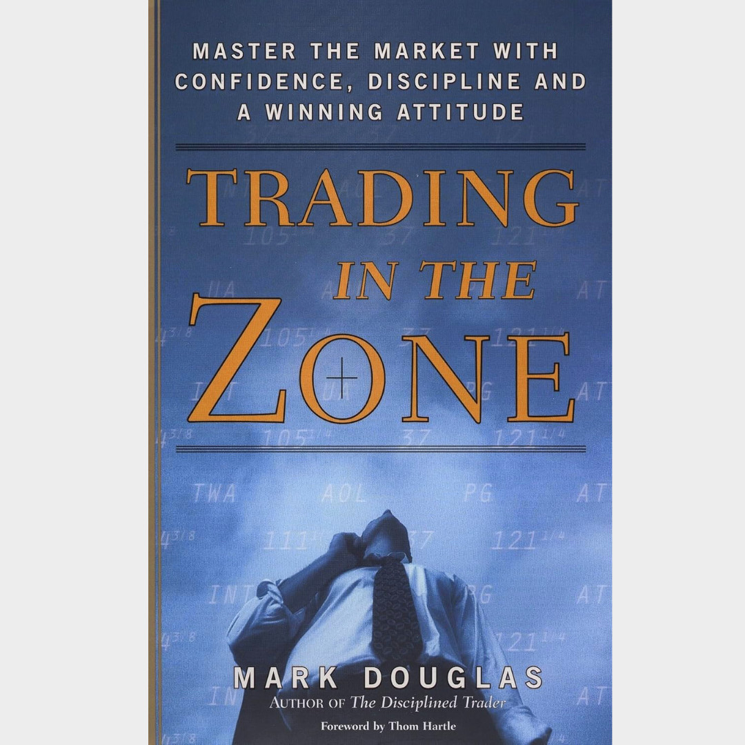 The Disciplined Trader & Trading In The Zone by Mark Douglas Trading Psychology