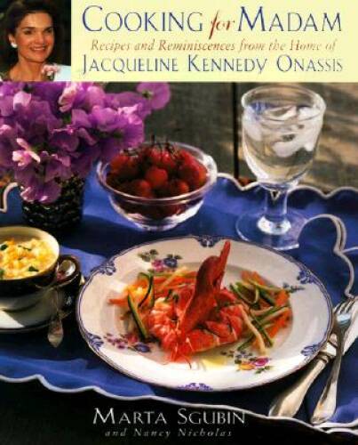 Cooking for Madam: Recipes and Reminiscences from the Home of Jacqueline – GOOD