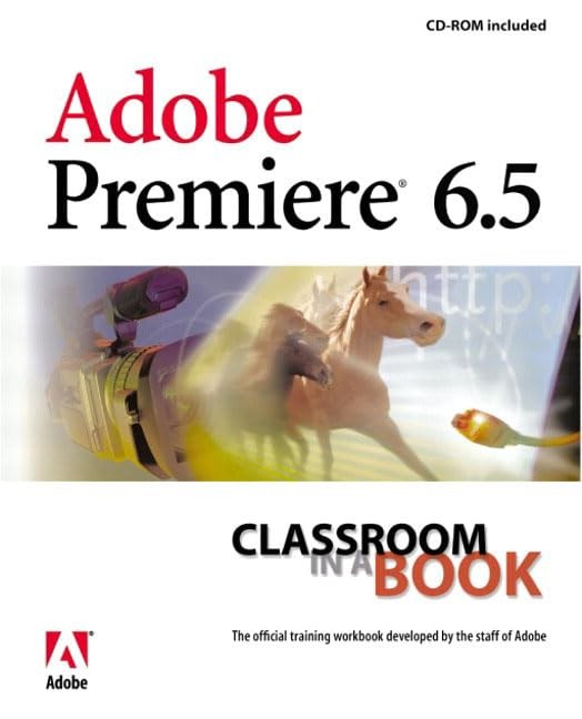 Adobe Premiere 6.5: Classroom in a Book
