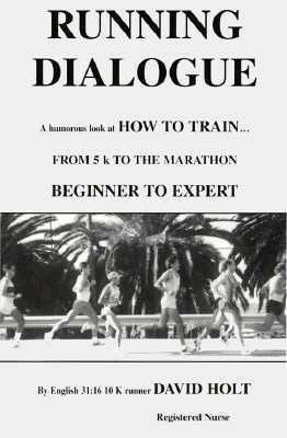 RUNNING DIALOGUE: HUMOROUS LOOK AT HOW TO TRAIN… By David Holt *LIKE NEW cond*