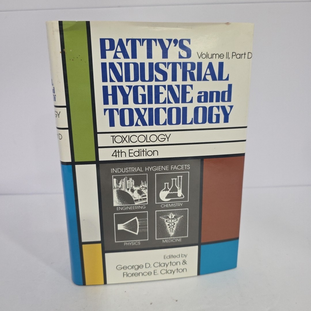 Patty’s Industrial Hygiene and Toxicology Vol II, Part D by Patty, F. A.
