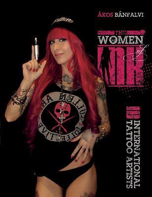 The Women of Ink: 16 International Tattoo Artists, , Bánfalvi, Ákos, Very Good,