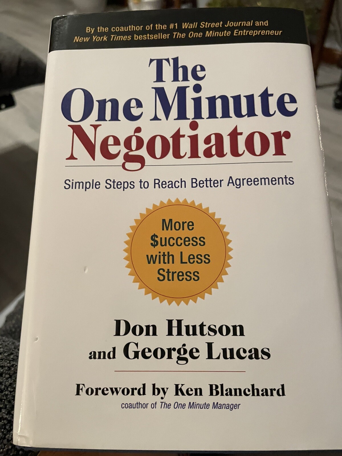 THE ONE MINUTE NEGOTIATOR: SIMPLE STEPS TO REACH BETTER By George Don Hutson And