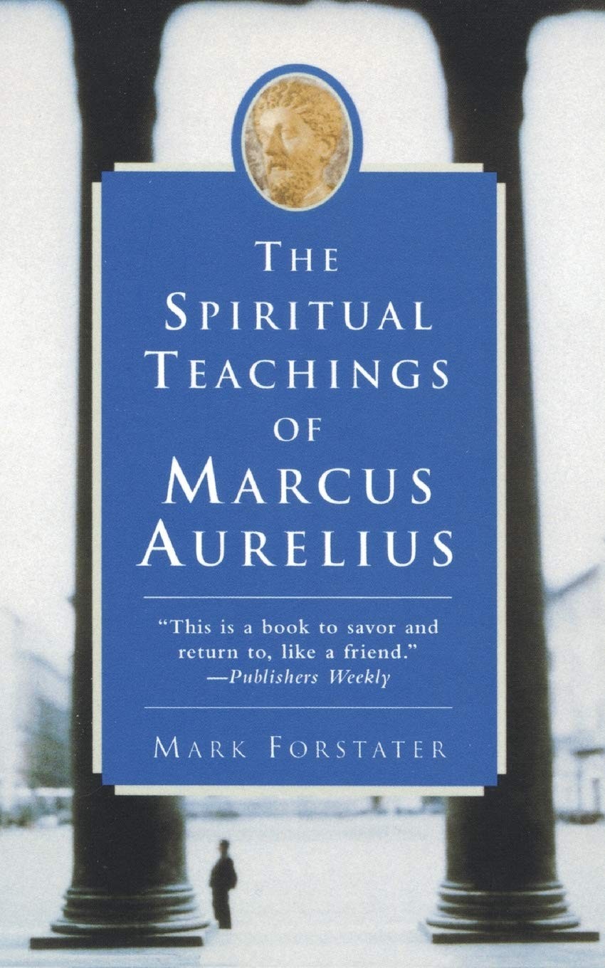 The Spiritual Teachings of Marcus Aurelius: Ancient Stoic Wisdom―A Philoso…