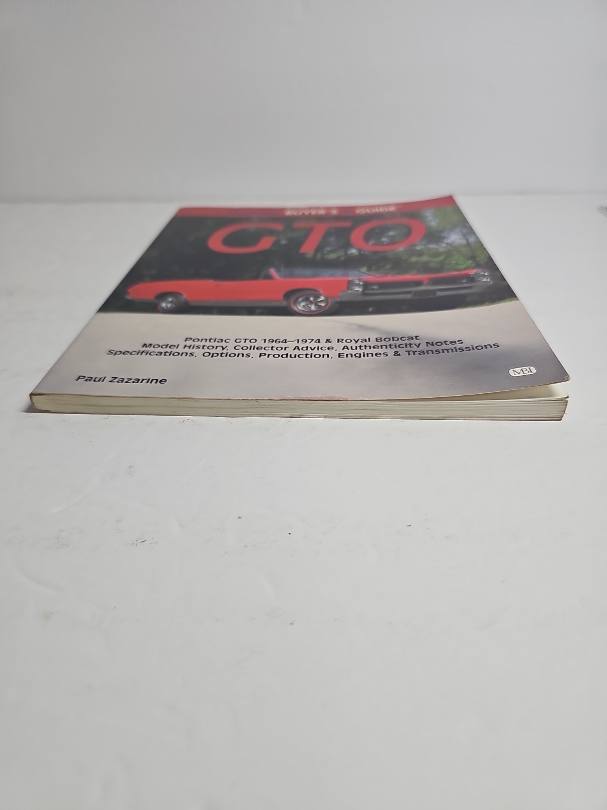 Illustrated Buyer’s Guide GTO by Zazarine, Pontiac GTO 1964-1974 & Royal Bobcat