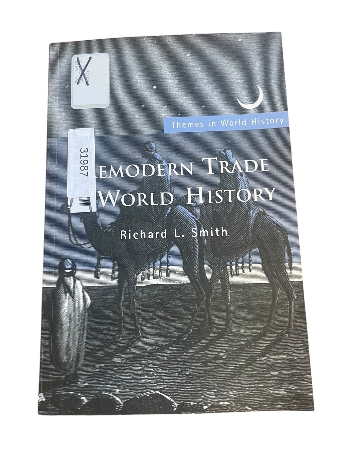 Premodern Trade in World History Richard L. Smith 2009 Routledge History